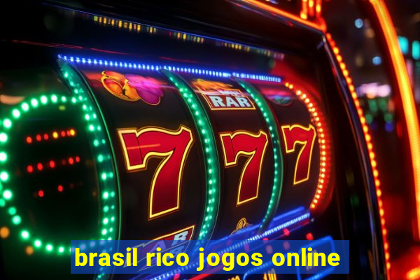 brasil rico jogos online